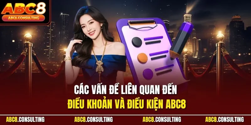 Các vấn đề liên quan đến điều khoản và điều kiện ABC8