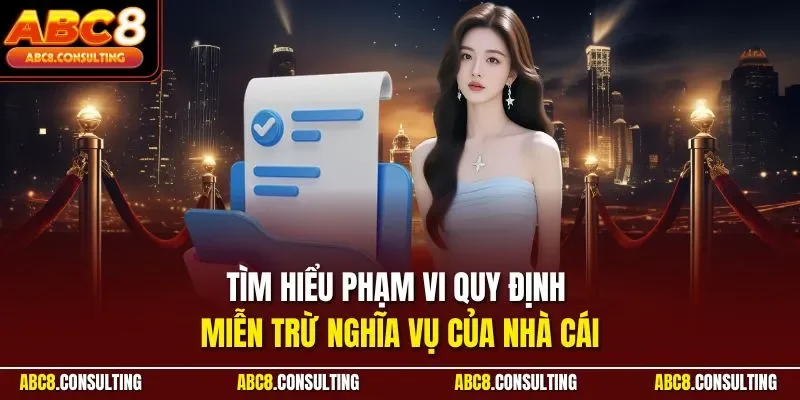 Tìm hiểu phạm vi quy định miễn trừ nghĩa vụ của nhà cái